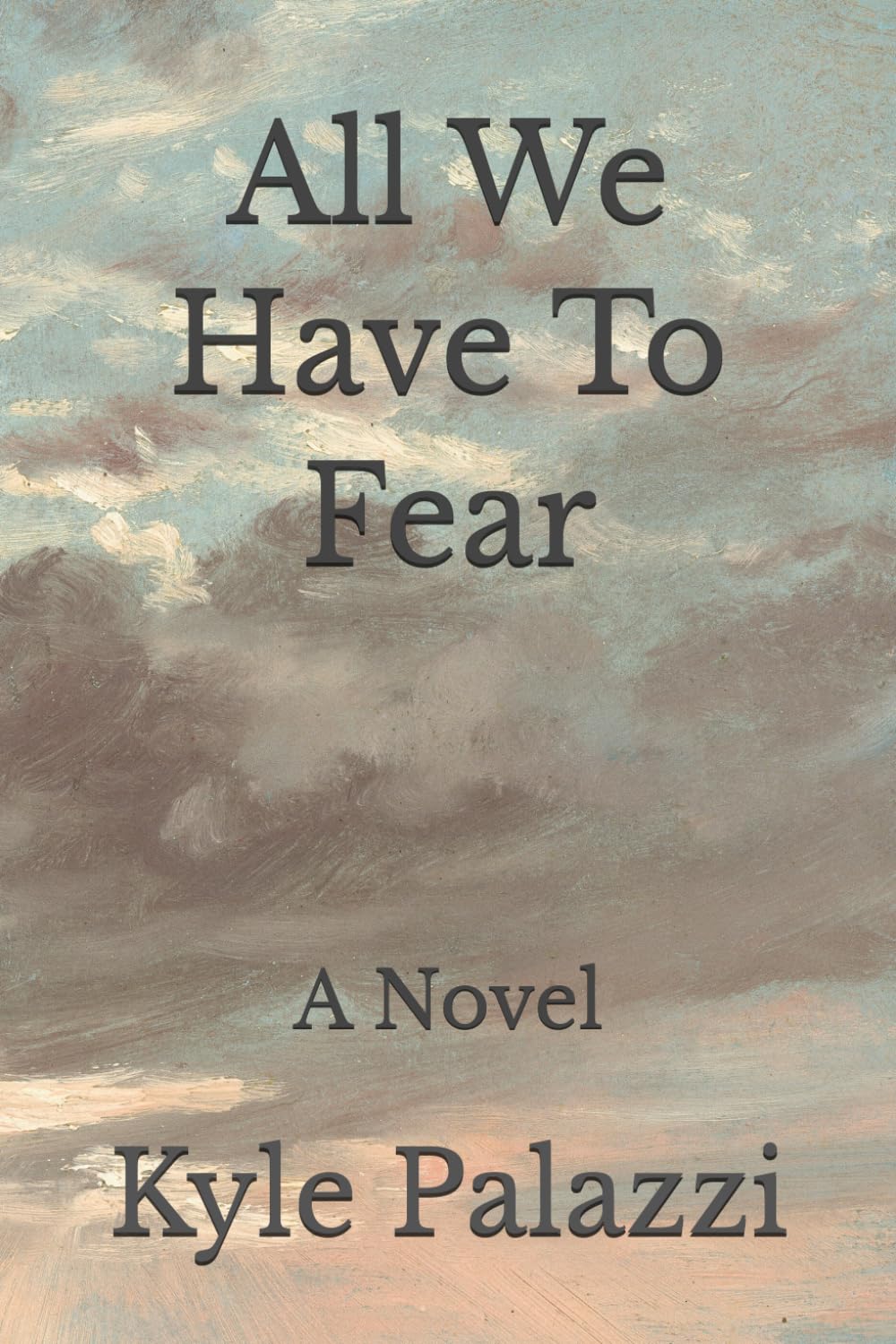 All We Have To Fear: A Novel