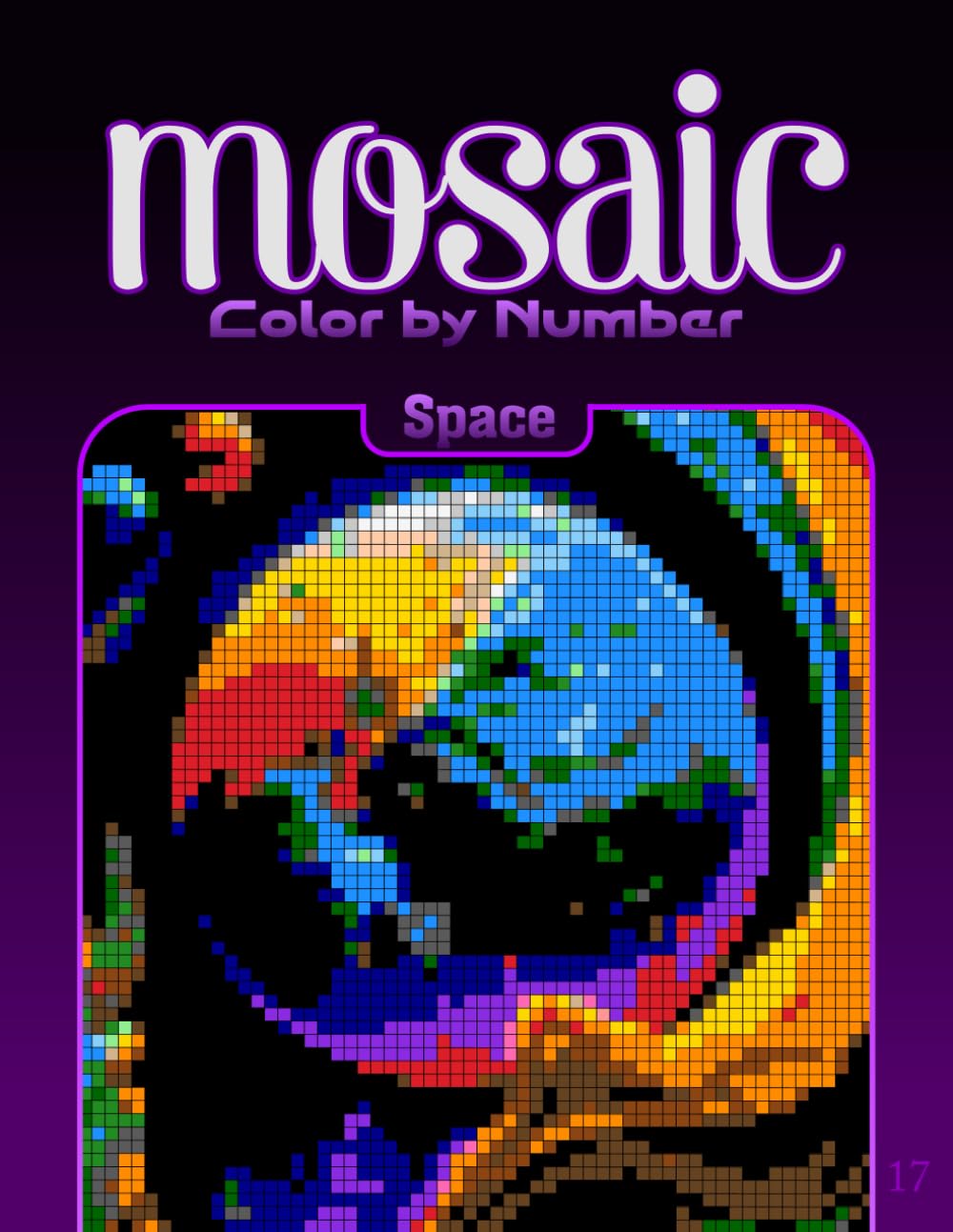 Color by Number Mosaic Space: Pixel Coloring Puzzles with Hidden Space Pictures – Relaxing Color-by-Letter Mosaic Book (Mosaic Color By Number)