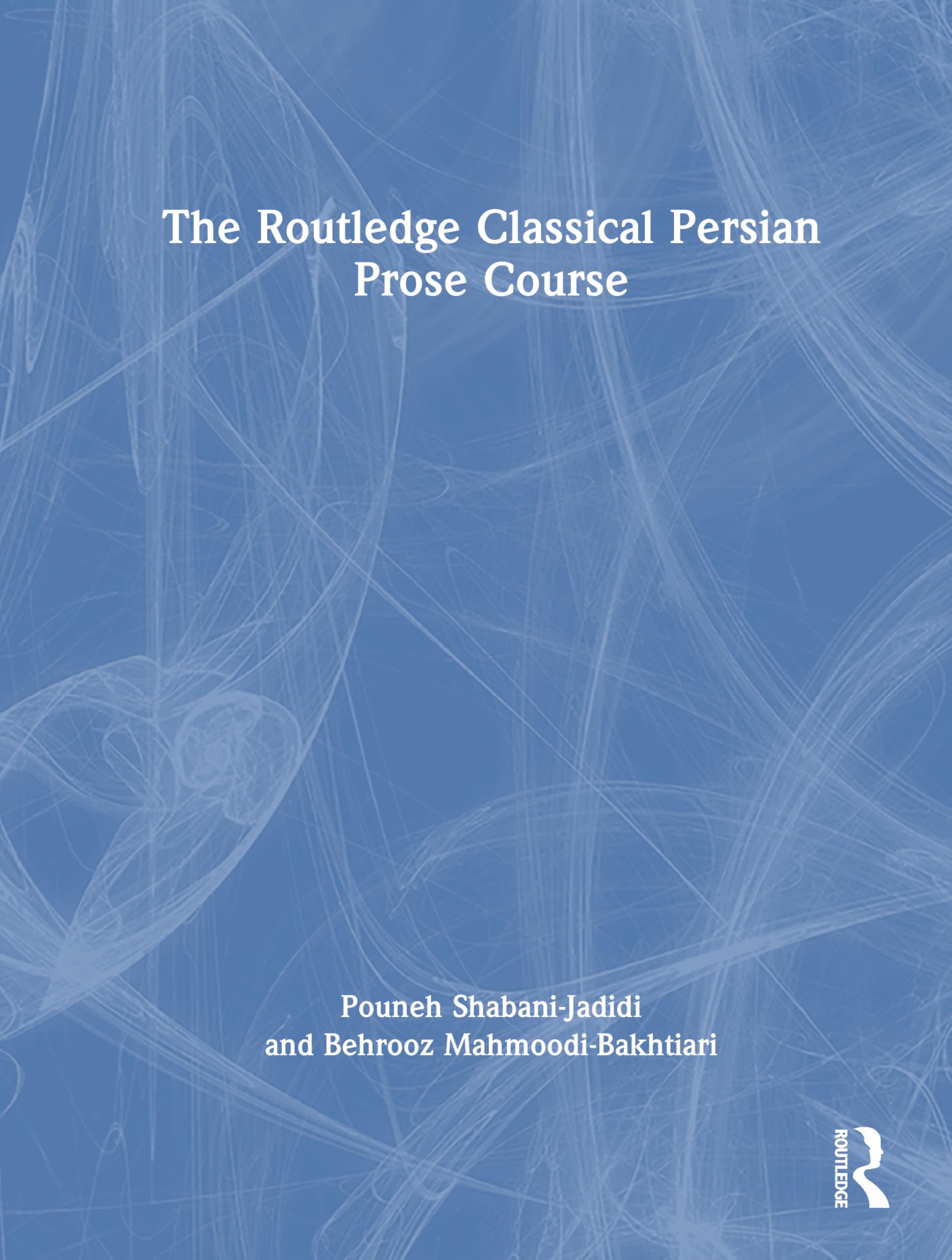 The Routledge Classical Persian Prose Course