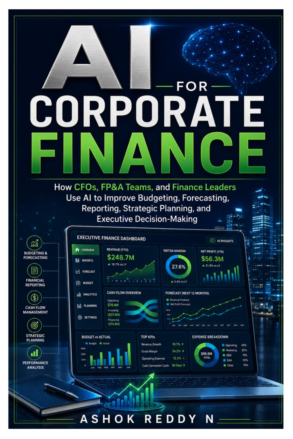 AI for Corporate Finance: How CFOs, FP&A Teams, and Finance Leaders Use AI to Improve Budgeting, Forecasting, Reporting, Strategic Planning, and Executive Decision-Making