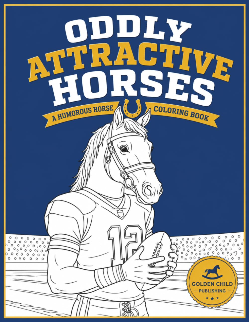 Oddly Attractive Horses: A Bold and Easy Coloring Book Featuring Beautiful, Charming, and Surprisingly Handsome Horses for Relaxation and Fun