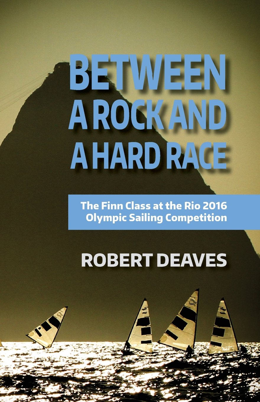 Between a Rock and a Hard Race: The Finn Class at the Rio 2016 Olympic Sailing Competition