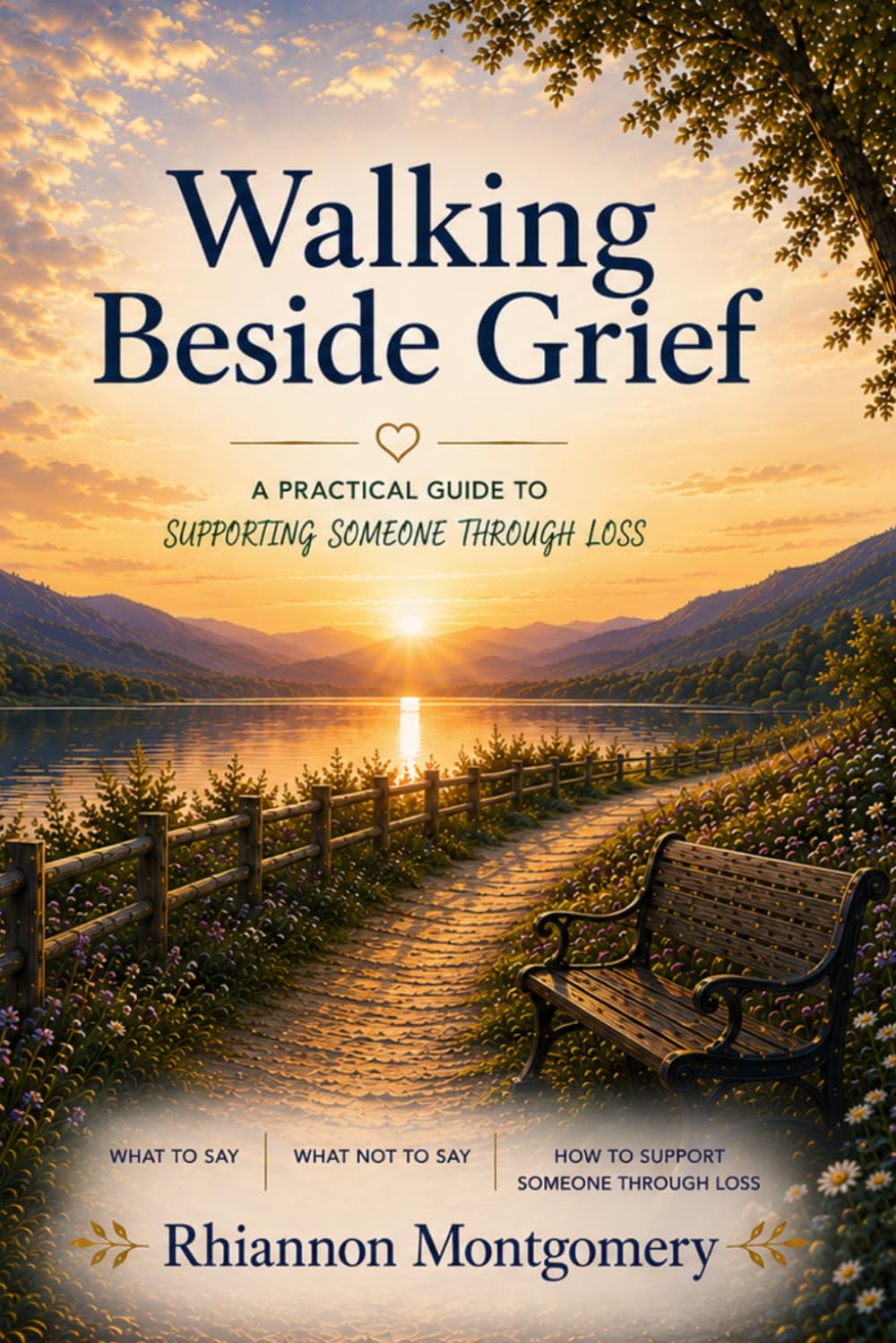 Walking Beside Grief: What to Say, What Not to Say, and How to Support Someone Through Loss