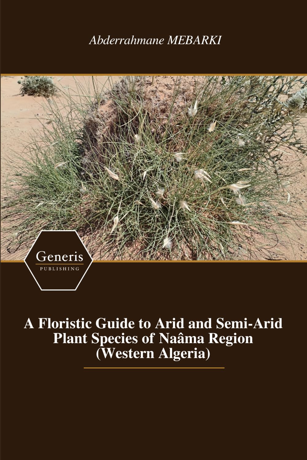 A Floristic Guide to Arid and Semi-Arid Plant Species of Naâma Region (Western Algeria)