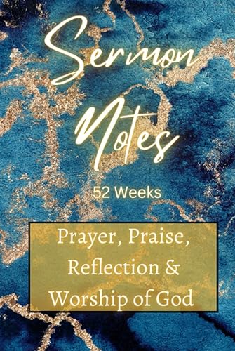 Sermon Notes, 52 weeks, Prayer, Praise, Reflection and Worship of God- Blue and Gold, Sermon Journal for Christians, Bible Journal for Church, with