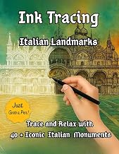 Ink Tracing Italian Landmarks: Trace and Relax with 40 + Iconic Italian Monuments