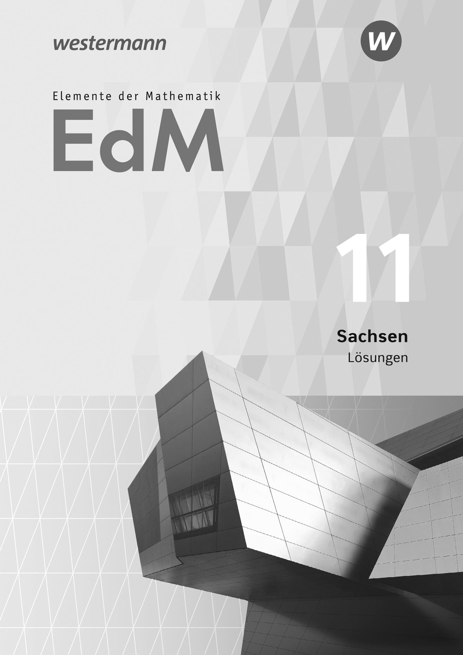 Elemente der Mathematik 11. Lösungen. Sekundarstufe 2. Sachsen: Ausgabe 2018