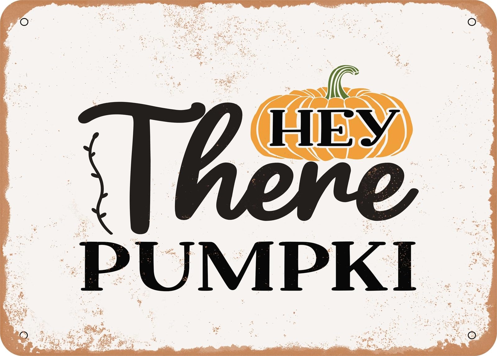 Metal Sign - Hey there Pumpkin - 2 - Vintage Look Sign home decor