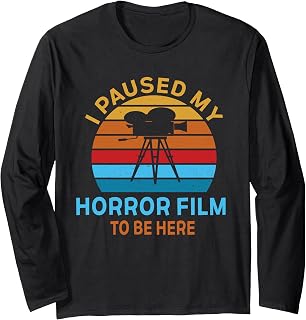 I Paused My Horror Film to Be Here Movie Director Lover Long Sleeve T-Shirt