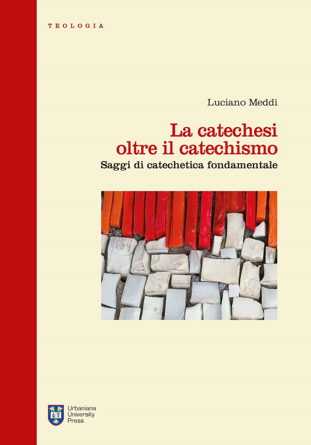 La Catechesi Oltre Il Catechismo. Saggi Di Catechetica Fondamentale - 4