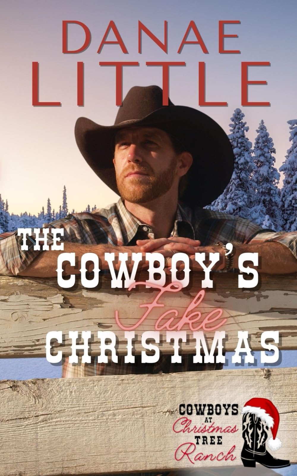 The Cowboy’s Fake Christmas: A Clean Christmas Cowboy Romance (Cowboys at Christmas Tree Ranch)