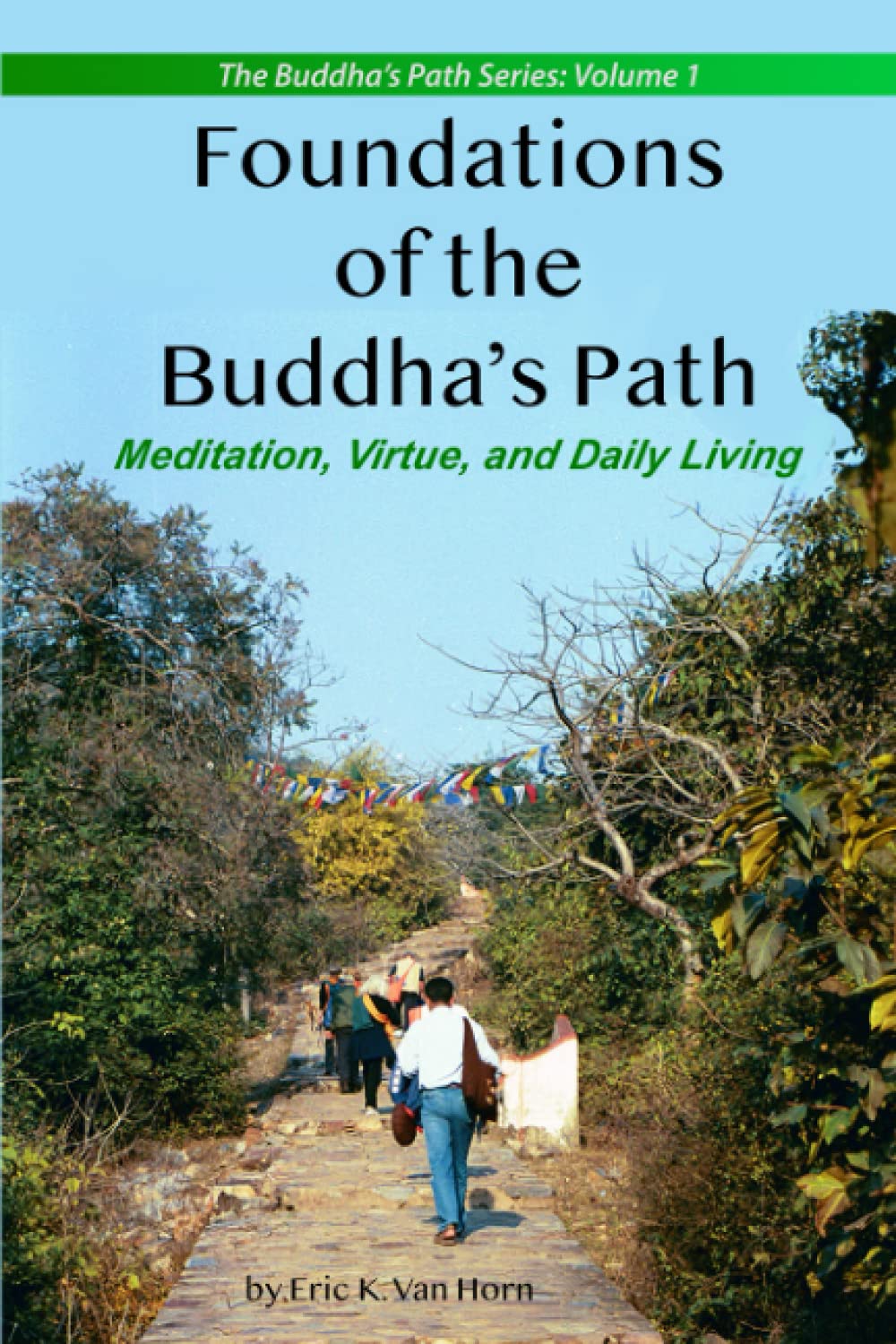 Foundations of the Buddha's Path: Meditation, Virtue, and Daily Living