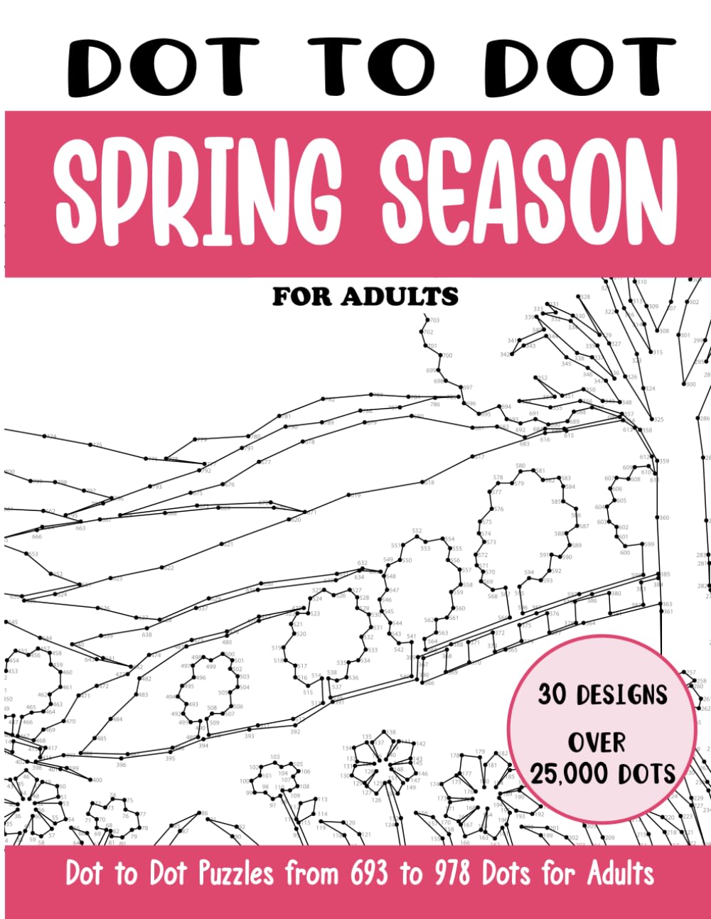 Dot to Dot Spring Season for Adults: Spring Season Connect the Dots Book for Adults (Over 25000 dots) (Dot to Dot Books for Adults)