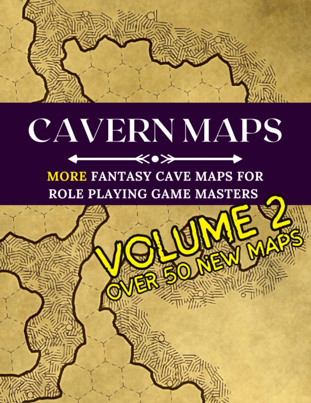 Fantasy Cavern Maps for Role Playing Game Masters Volume 2: A Expansive Collection of Over MORE 50 Customizable Cave Maps for Role Playing Games (Role Playing Game Map Collections for Game Masters)