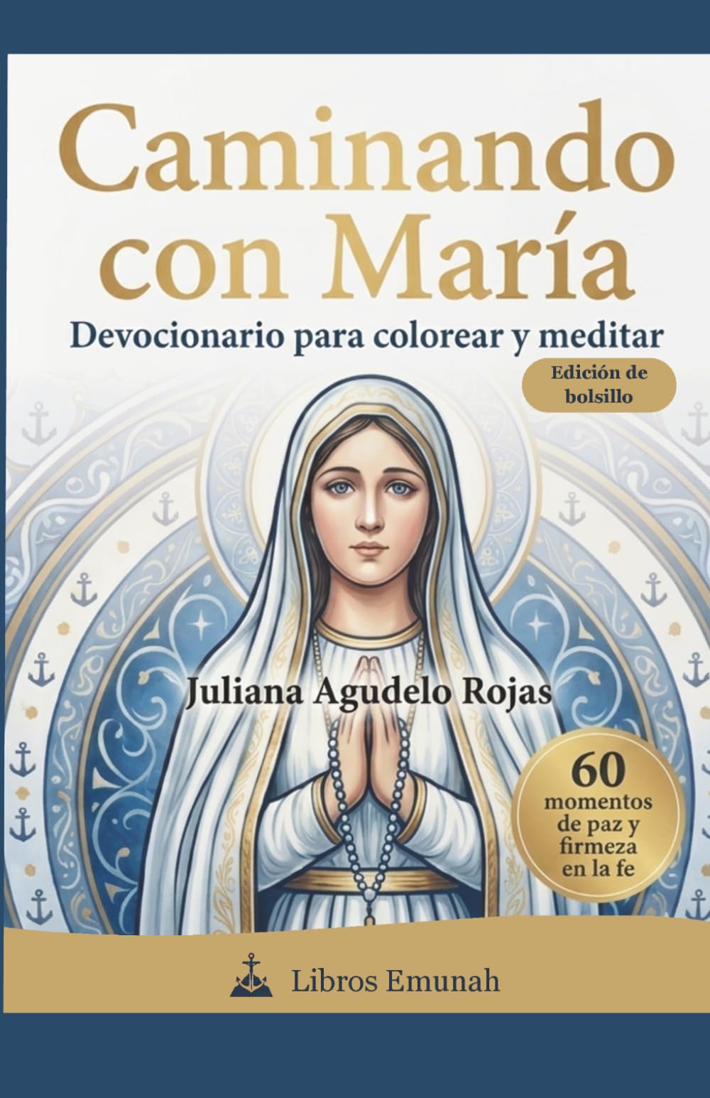 Caminando con María: Devocionario para colorear y meditar: Devocionario católico para colorear y meditar: diario de oración con imágenes de la Virgen ... para mujeres | Lectio Divina en español
