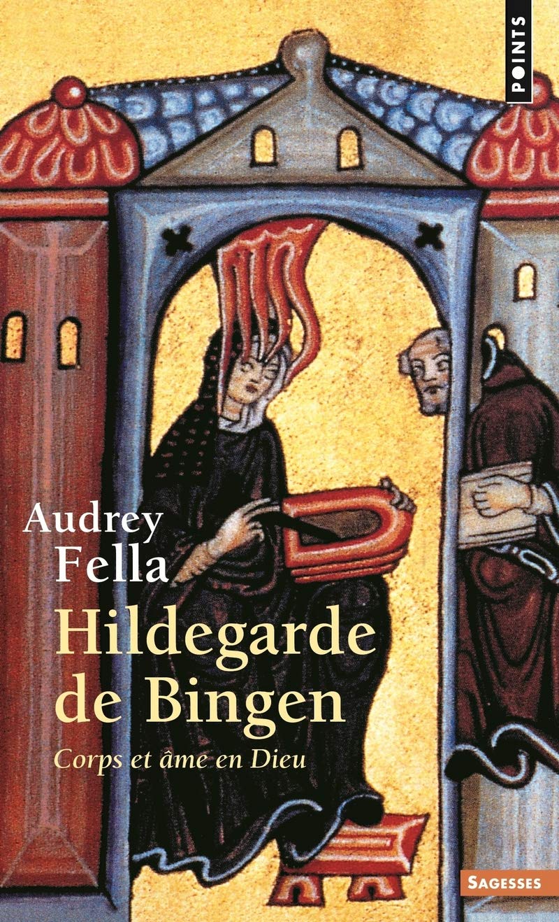 Hildegarde de Bingen: Corps et âme en Dieu