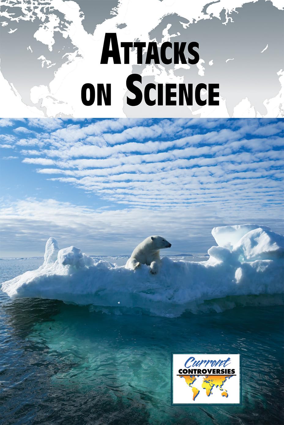 Attacks on Science (Current Controversies)