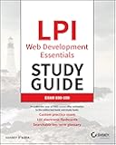 LPI Web Development Essentials Study Guide: Exam 030-100 (Sybex Study Guide)
