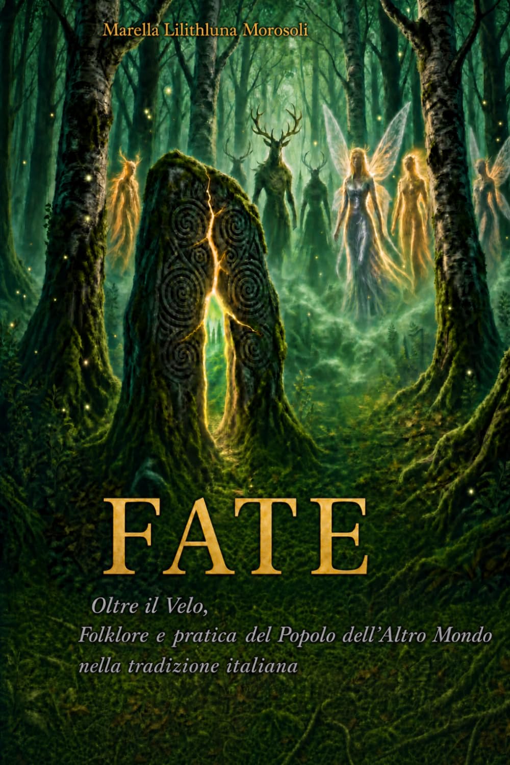 Fate: Oltre il Velo. Folklore e pratica del Popolo dell'Altro Mondo nella tradizione italiana