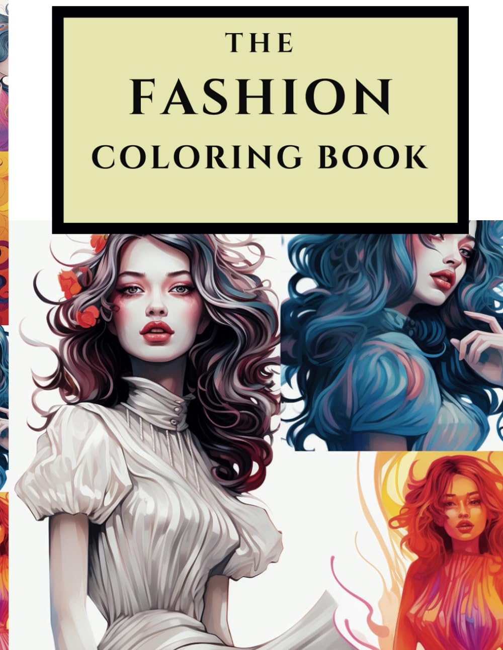 FASHION COLORING BOOK FOR GIRLS: A Trendy Fashion, Beauty, Stylish Adventure for Kids and Teens