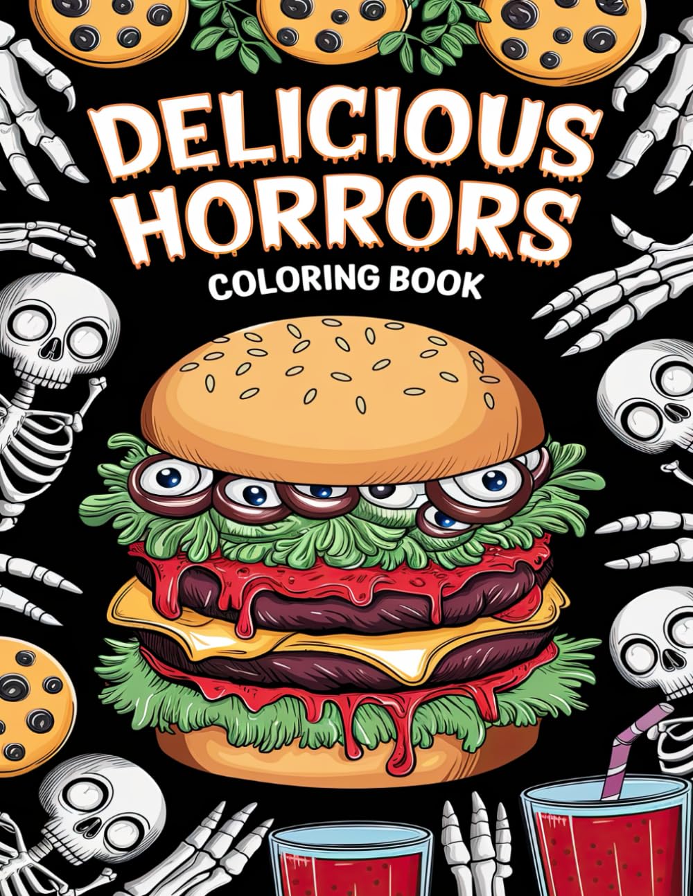 Delicious Horrors Coloring Book: Creepy Edibles & Spooky Sips for a Delightfully Frightful Time