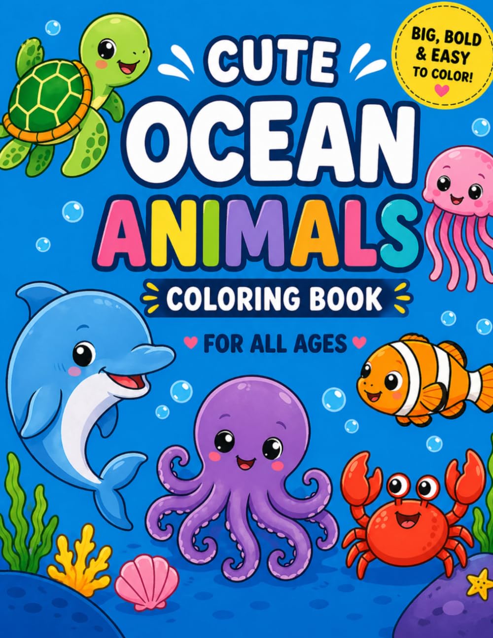 Cute Ocean Animals Coloring Book: Big, Bold & Easy Designs for All Ages | Fun, Relaxing Sea Creatures to Color