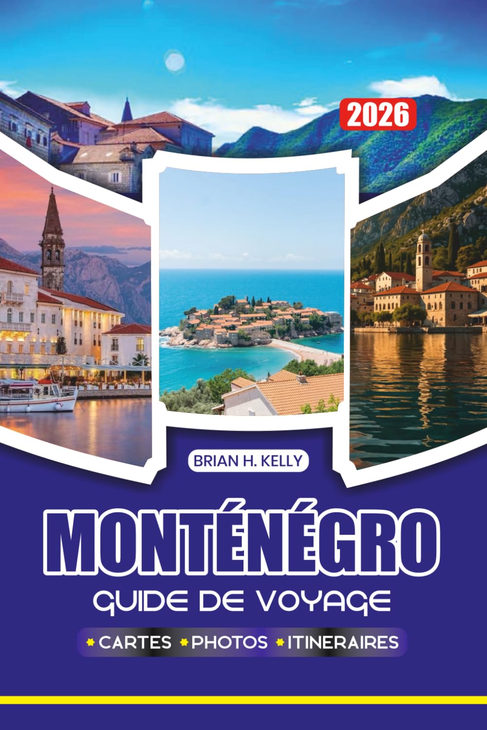 MONTENEGRO GUIDE DE VOYAGE 2026: Découvrez le charme de la baie de Kotor au Monténégro, explorez des villes anciennes, de magnifiques plages et des festivals animés