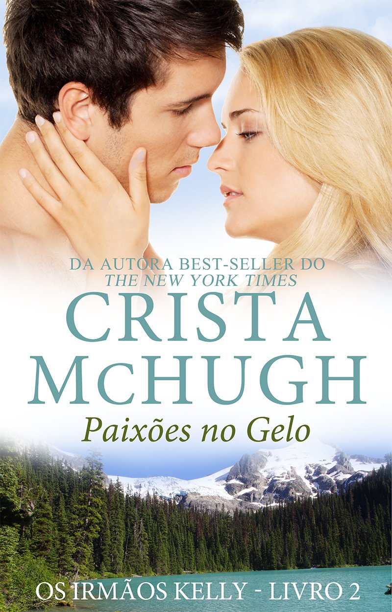 Paixões no Gelo (Os Irmãos Kelly Livro 2) (Portuguese Edition)