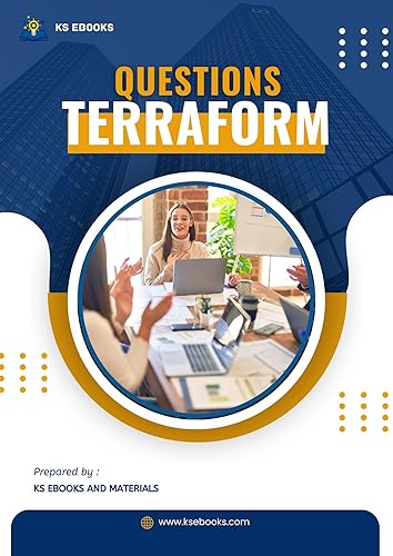 Terraform Interview Questions: 443 Insightful Questions, Expert Answers, and Strategic Preparation Tips