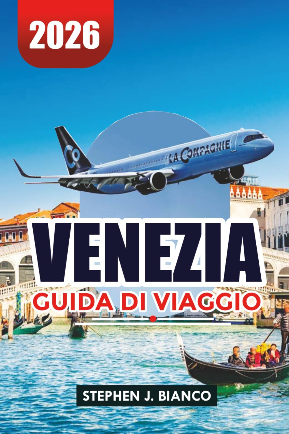 VENEZIA GUIDA DI VIAGGIO 2026: Principali attrazioni, esperienza in gondola, consigli per il budget e idee per vacanze di lusso