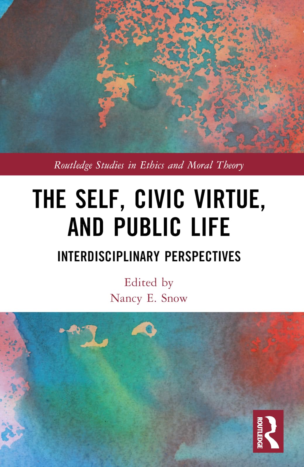 The Self, Civic Virtue, and Public Life: Interdisciplinary Perspectives (Routledge Studies in Ethics and Moral Theory)