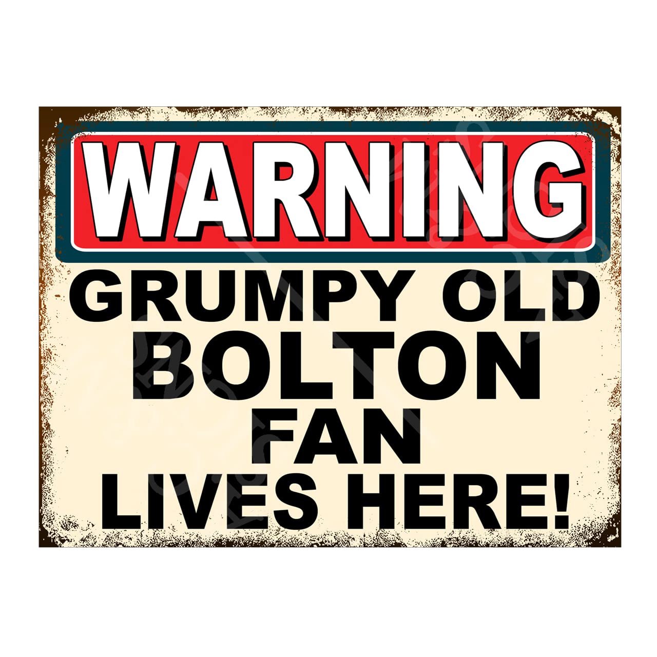 Metal Sign Plaque Print Poster Funny Warning Grumpy Old Bolton Fan Lives Here Gift Dad Man Cave Shed Home Bar Ref4713 (10x8 inches (Approx) 25cmx20cm)