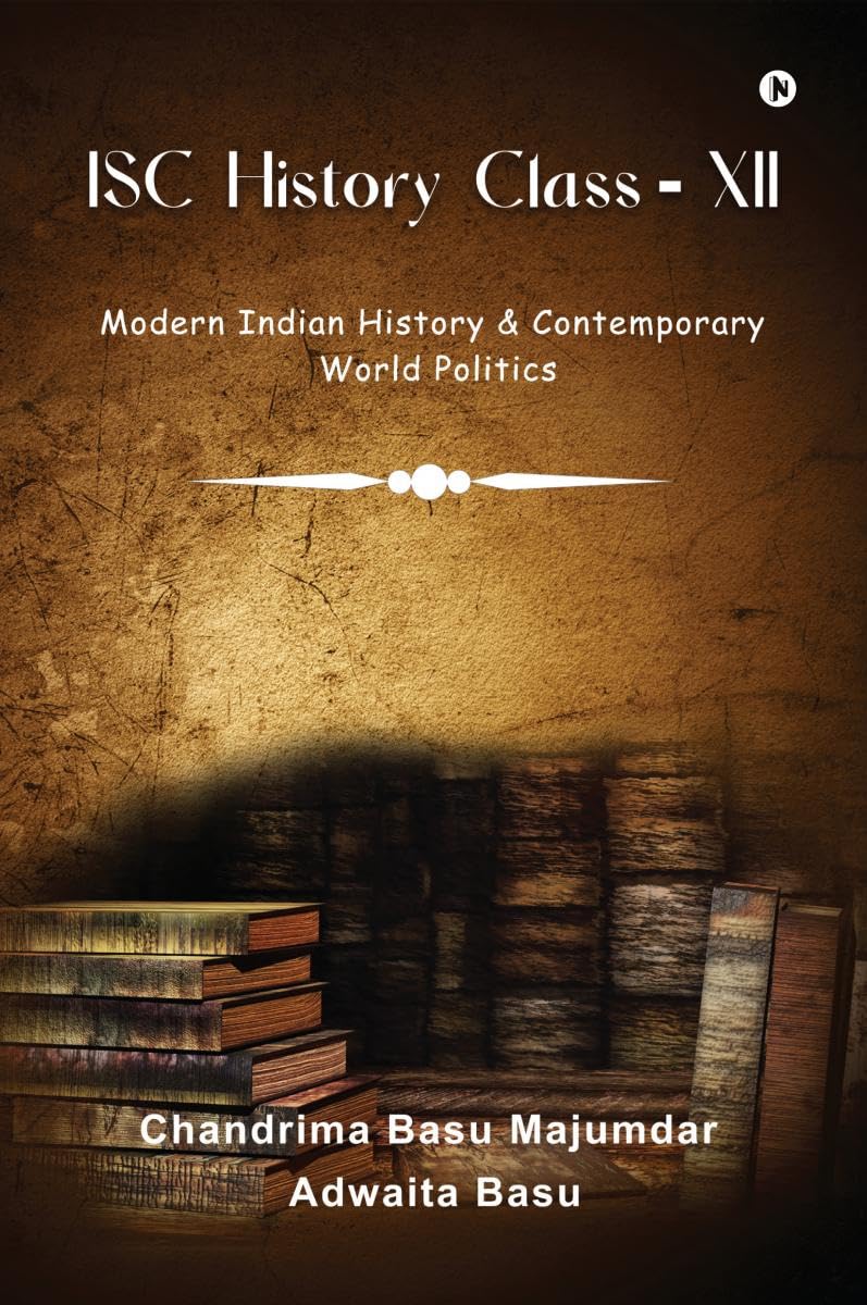 ISC History Class - XII: Modern Indian History & Contemporary World Politic