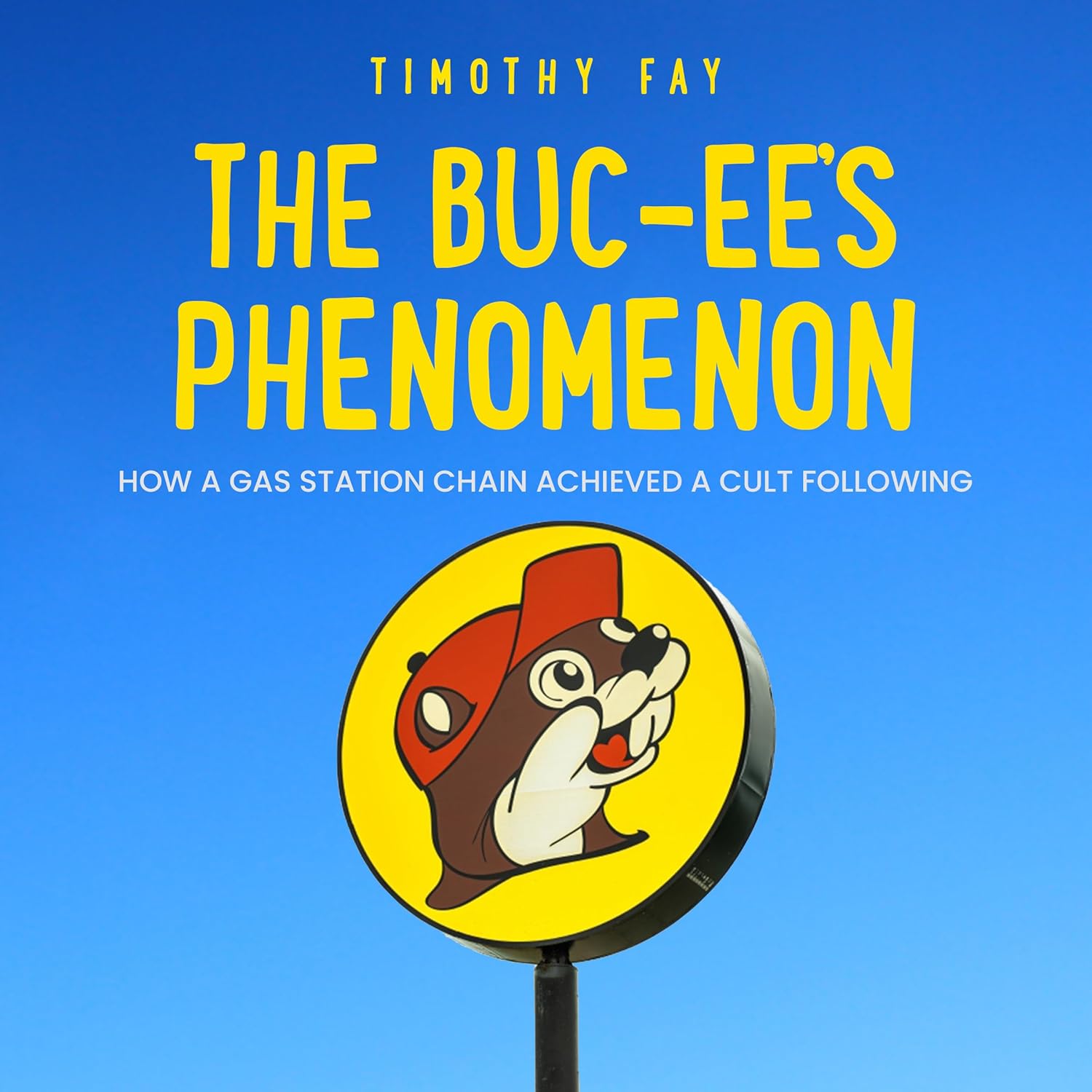 The Bucee's Phenomenon How a Gas Station Chain Achieved a