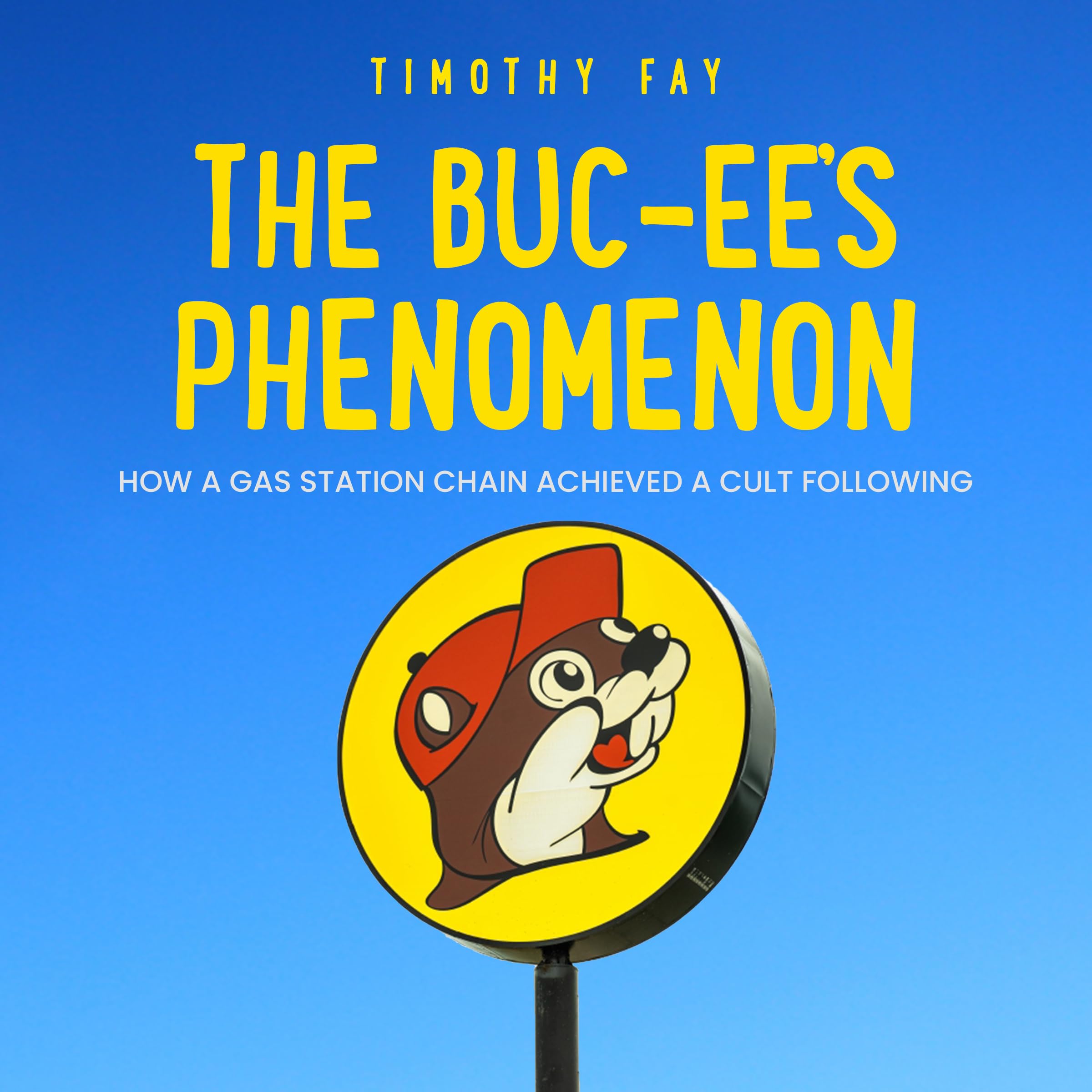 The Buc-ee's Phenomenon: How a Gas Station Chain Achieved a Cult Following (Winking Words)