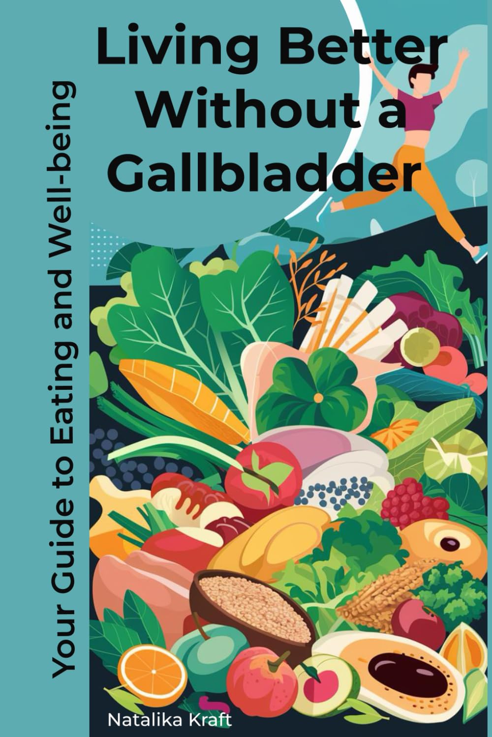 Living Better Without a Gallbladder: Your Guide to Eating and Well-being (Ratgeber)