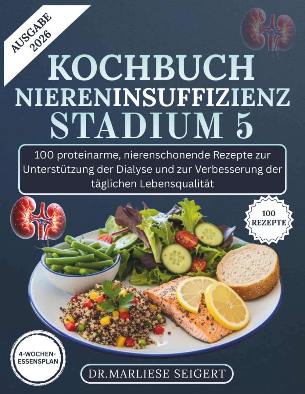KOCHBUCH NIERENINSUFFIZIENZ STADIUM 5: 100 proteinarme, nierenschonende Rezepte zur Unterstützung der Dialyse und zur Verbesserung der täglichen Lebensqualität