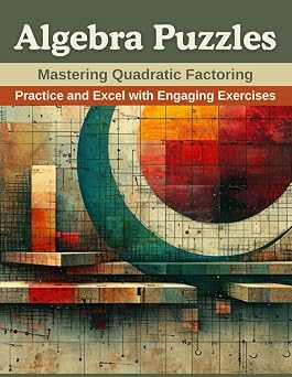 Algebra Puzzles Mastering Quadratic Factoring Practice and Excel with Engaging Exercises