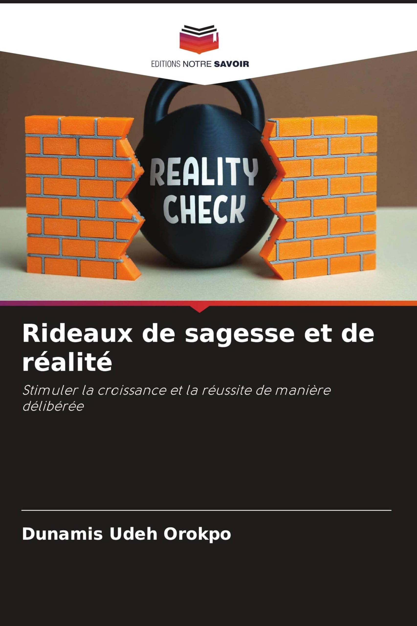 Rideaux de sagesse et de réalité: Stimuler la croissance et la réussite de manière délibérée