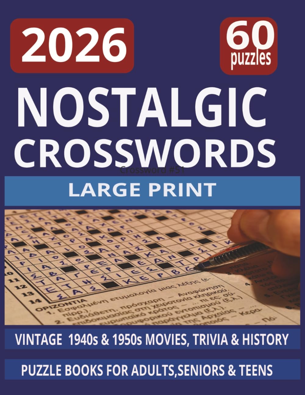 2026 Nostalgic Crosswords: Large Print Vintage 1940s & 1950s Movies, Trivia & History Crosswords for Seniors & Baby Boomers - 60 Memory -Boosting Puzzles with 1000+ Words for Fun, Focus and Relaxation