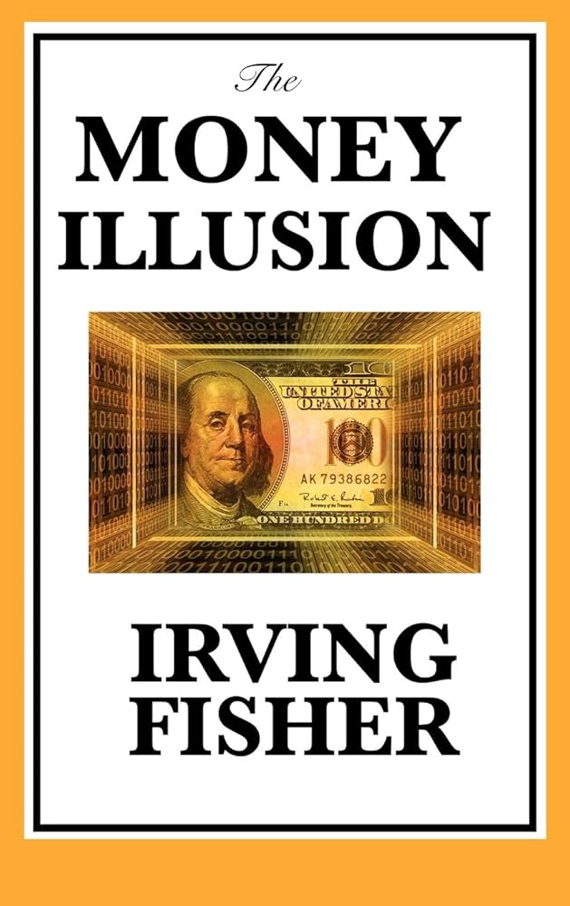 The Money Illusion 貨幣の幻覚 The Money Illusion 貨幣の幻覚 The Money Illusion (Hardcover
