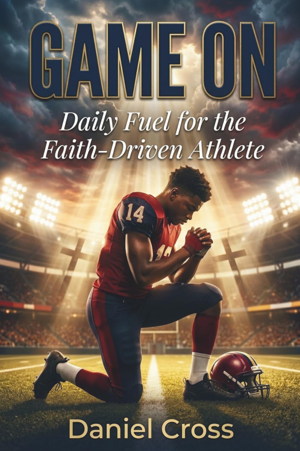 GAME ON: Daily Fuel for the Faith-Driven Athlete