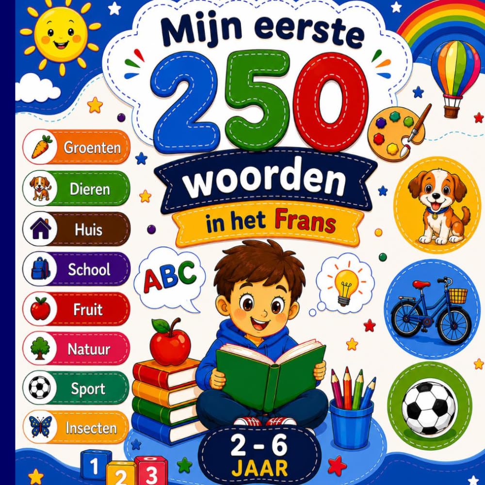 Mijn eerste 250 woorden in het Frans: Tweetalig geïllustreerd woordenboek Nederlands–Frans voor kinderen en beginners – Leer 250 eenvoudige Franse woorden met kleurrijke illustraties.
