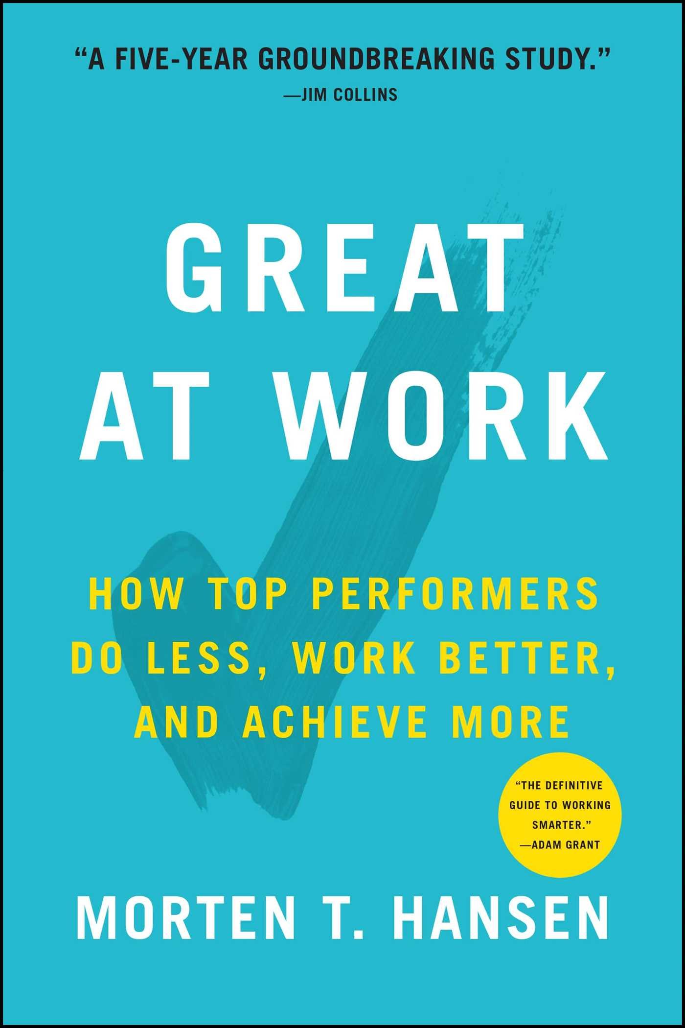 Great at Work: How Top Performers Work Less and Achieve More