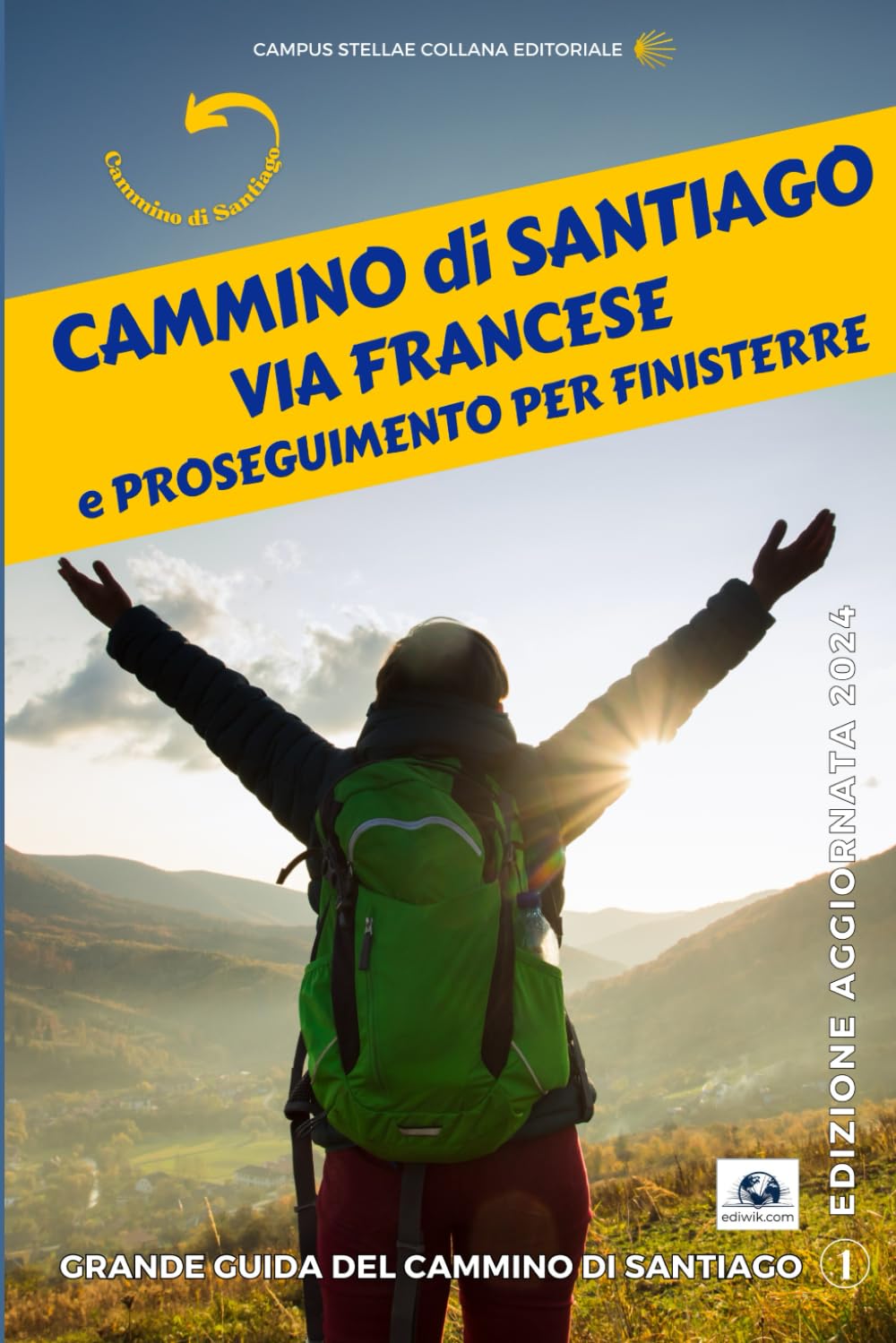 CAMMINO FRANCESE E PROSEGUIMENTO PER FINISTERRE: CAMMINO DI SANTIAGO: 9 (Campus Stellae Editorial Series)