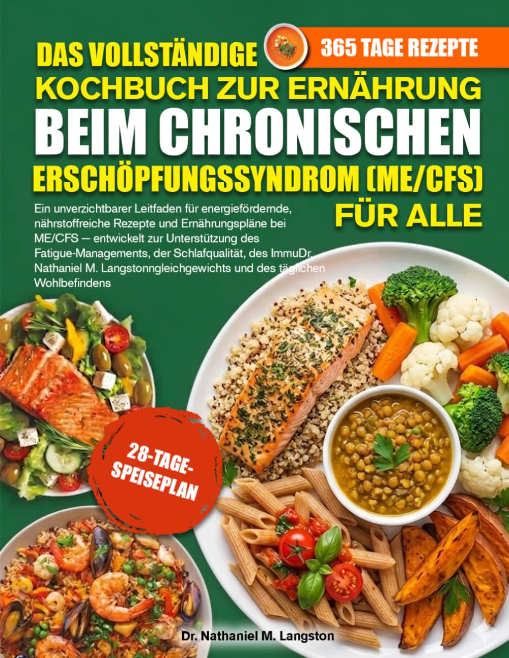 DAS VOLLSTÄNDIGE KOCHBUCH ZUR ERNÄHRUNG BEIM CHRONISCHEN ERSCHÖPFUNGSSYNDROM (ME/CFS) FÜR ALLE: Ein unverzichtbarer Leitfaden für energiefördernde, ... zur Unterstützung des Fatigue-Manag...