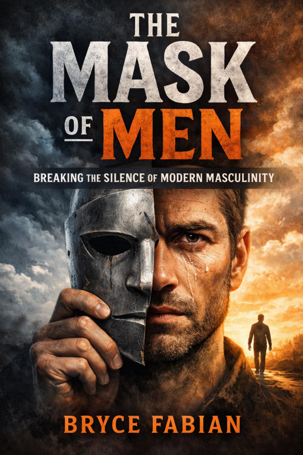 The Mask of Men: Breaking the Silence of Modern Masculinity