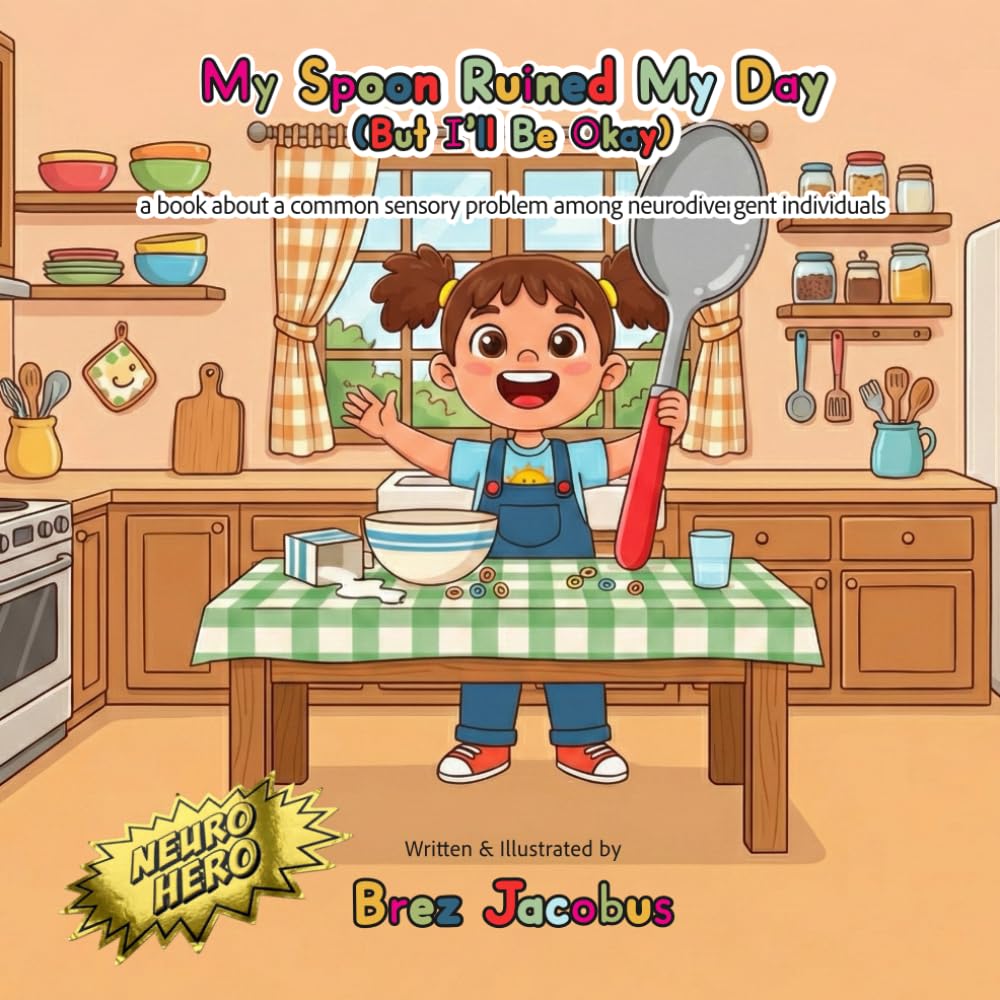My Spoon Ruined My Day: But I'll Be Okay (Neuro Hero)