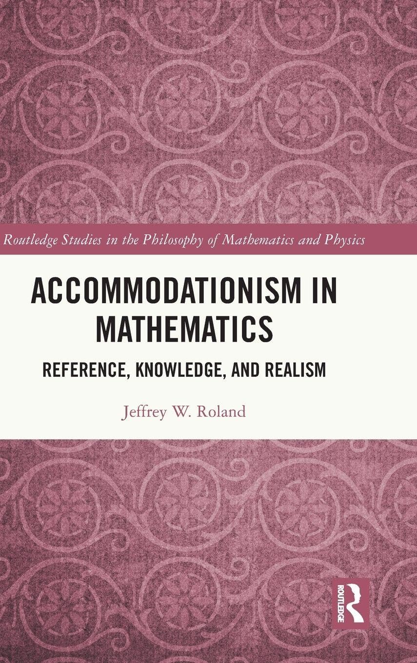 Accommodationism in Mathematics: Reference, Knowledge, and Realism (Routledge Studies in the Philosophy of Mathematics and Physics)