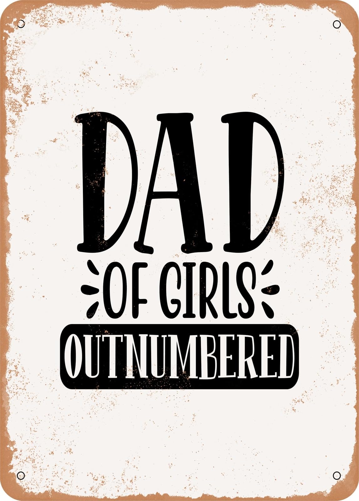 Miaomansenstore Girls Metal Sign - Dad Of Outnumbered - Vintage Rusty Look Home Decor